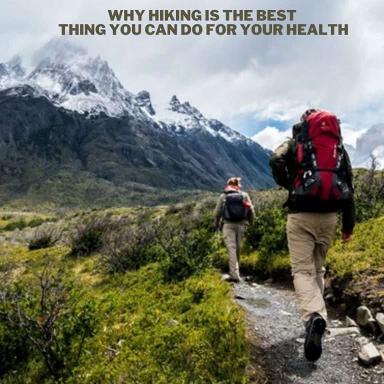 Why Hiking is the Best Thing You Can Do For Your Health